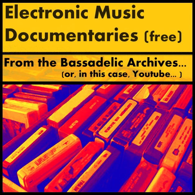 Electronic Music Documentaries (free)