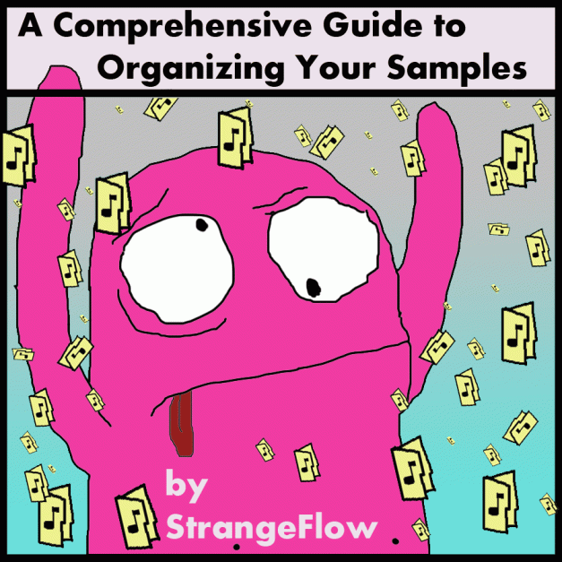 StrangeFlow's Comprehensive Guide to Organizing Your Samples